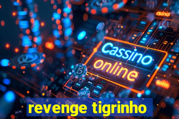 revenge tigrinho